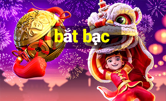 bắt bạc