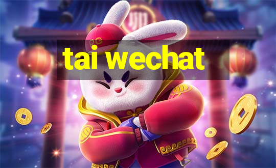 tai wechat