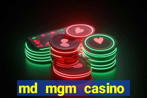 md mgm casino table games