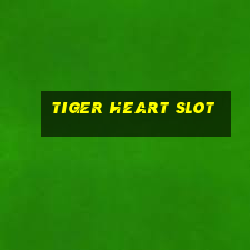 tiger heart slot