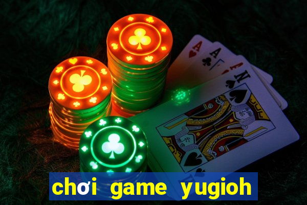 chơi game yugioh miễn phí