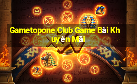 Gametopone Club Game Bài Khuyến Mãi