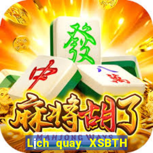 Lịch quay XSBTH ngày 20