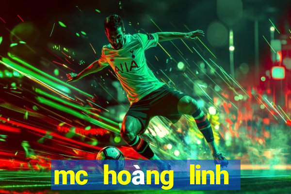 mc hoàng linh video clip