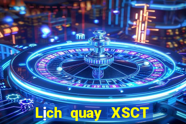 Lịch quay XSCT ngày 7