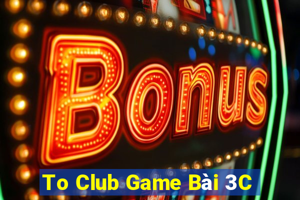 To Club Game Bài 3C