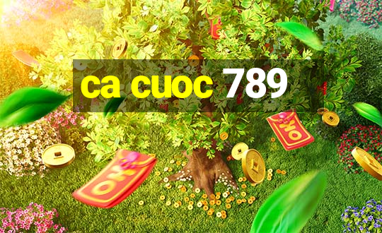 ca cuoc 789