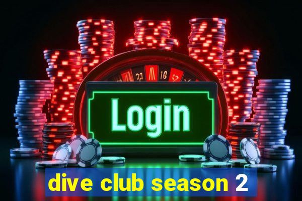 dive club season 2