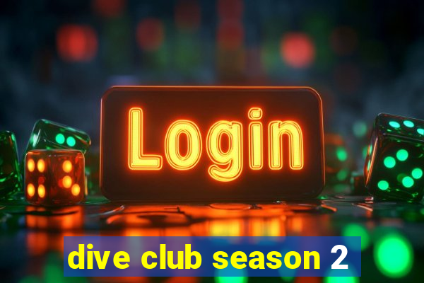 dive club season 2