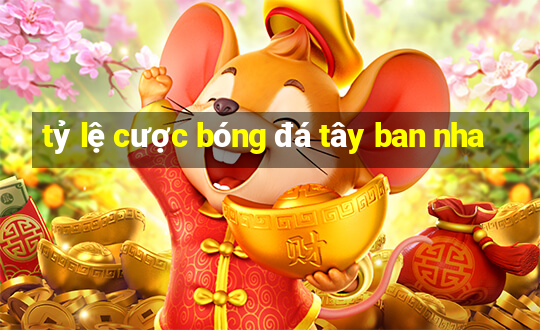 tỷ lệ cược bóng đá tây ban nha