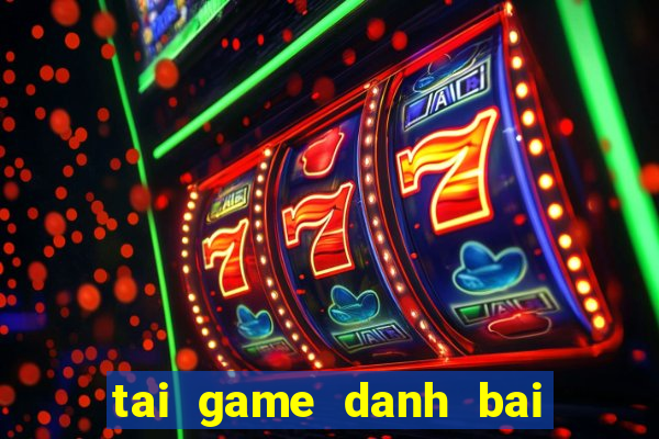 tai game danh bai dem la