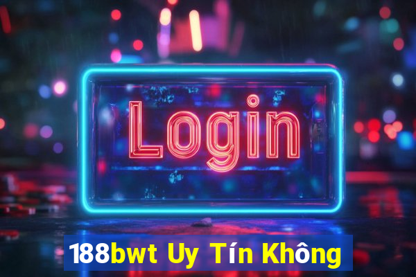 188bwt Uy Tín Không