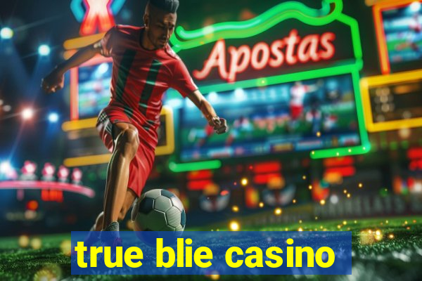 true blie casino