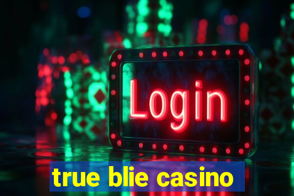 true blie casino