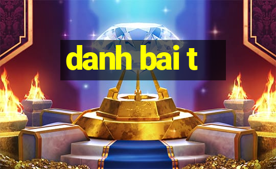 danh bai t