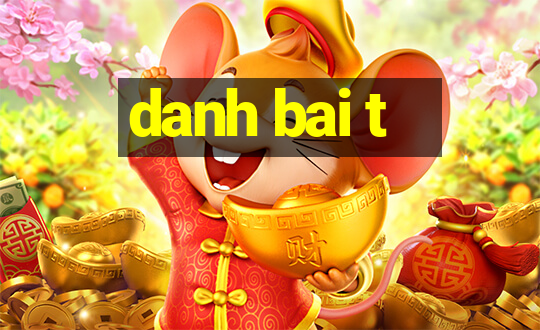 danh bai t