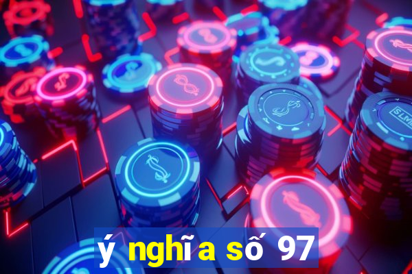 ý nghĩa số 97