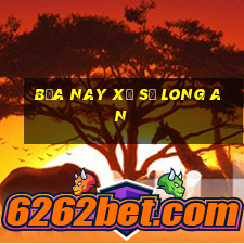 bữa nay xổ số long an