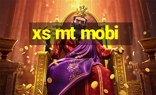 xs mt mobi