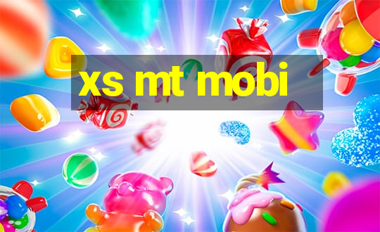 xs mt mobi