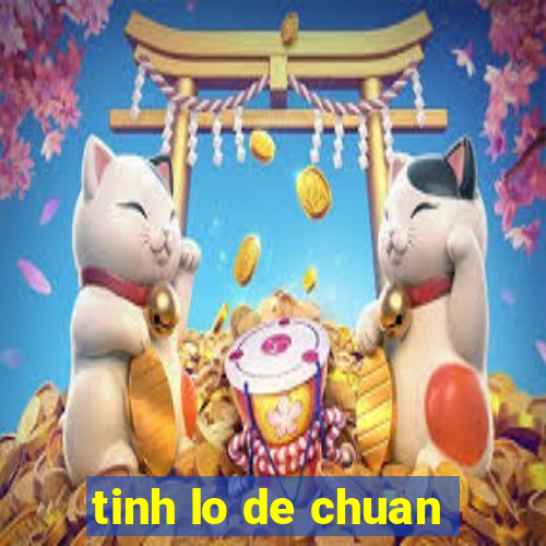 tinh lo de chuan