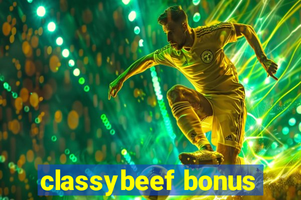 classybeef bonus