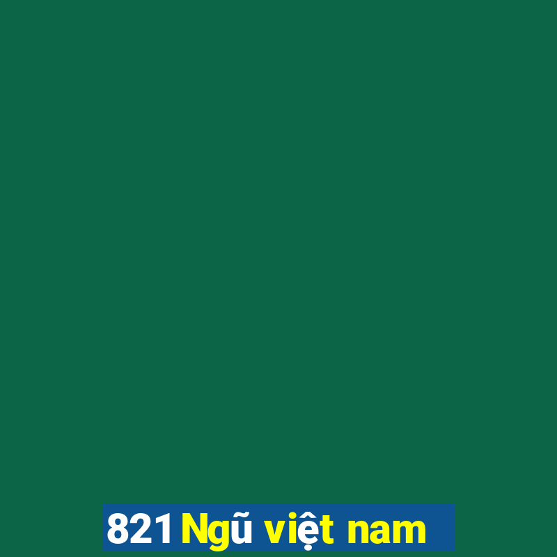 821 Ngũ việt nam