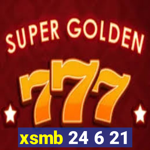 xsmb 24 6 21