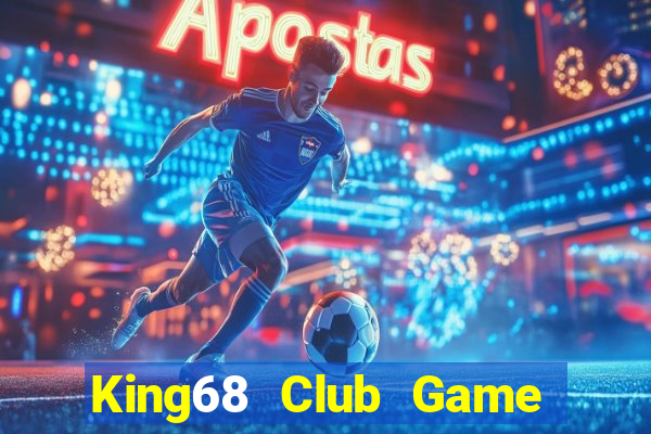 King68 Club Game Bài Nạp The Garena