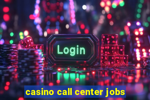 casino call center jobs