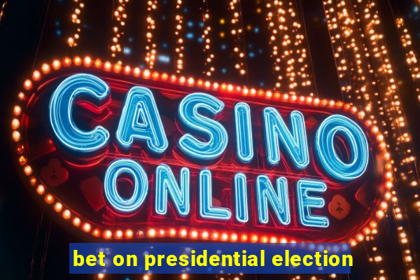 bet on presidential election