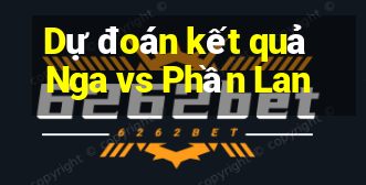 Dự đoán kết quả Nga vs Phần Lan