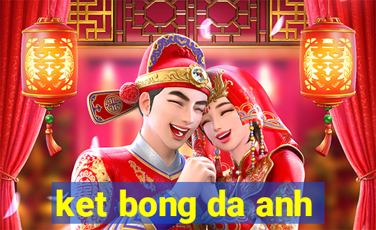 ket bong da anh