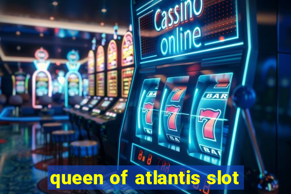 queen of atlantis slot