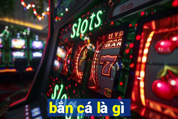 bắn cá là gì