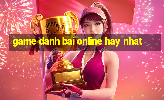 game danh bai online hay nhat