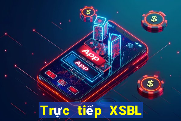 Trực tiếp XSBL thứ tư