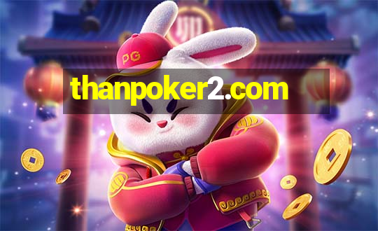 thanpoker2.com