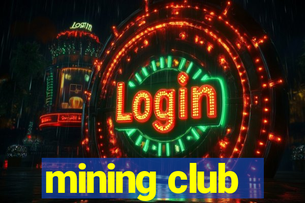 mining club