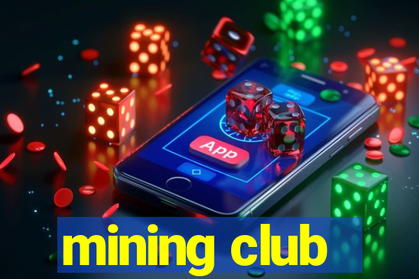 mining club