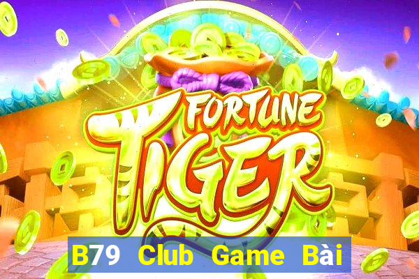 B79 Club Game Bài Sinh Tử