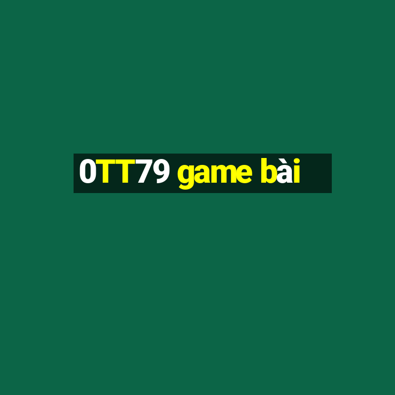 0TT79 game bài