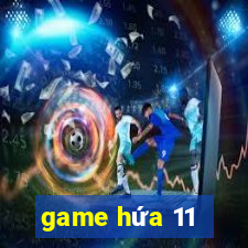 game hứa 11