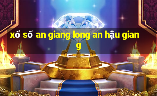 xổ số an giang long an hậu giang