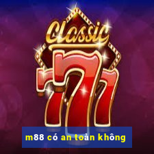 m88 có an toàn không