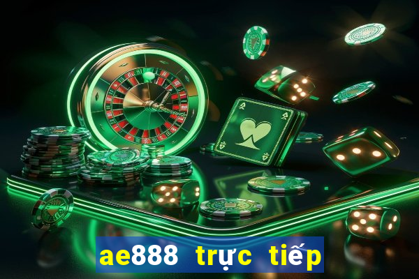 ae888 trực tiếp bóng đá