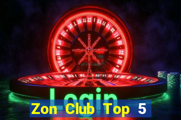 Zon Club Top 5 Game Bài Đổi Thưởng