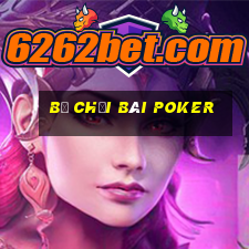 bộ chơi bài poker