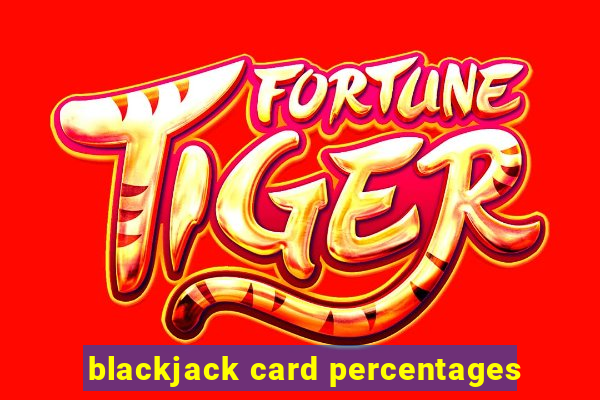 blackjack card percentages