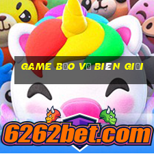 game bảo vệ biên giới